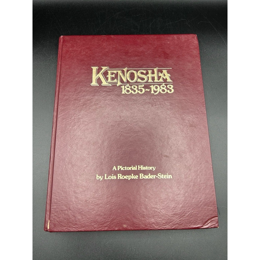 History Kenosha Wisconsin 1835-1983 Signed Limited Edition #1218 Lois Stein